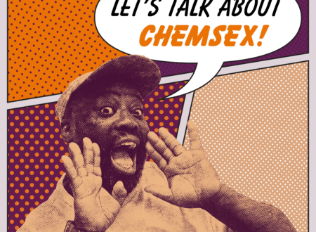 A black man wearing a hat, is pretending to yell, with his mouth open, and a cartoon speech bubble saying 'Let's Talk About Chemsex'